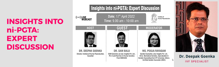 Insights into ni-PGTA: Expert Discussion with Dr Deepak Goenka & Dr Sam Balu